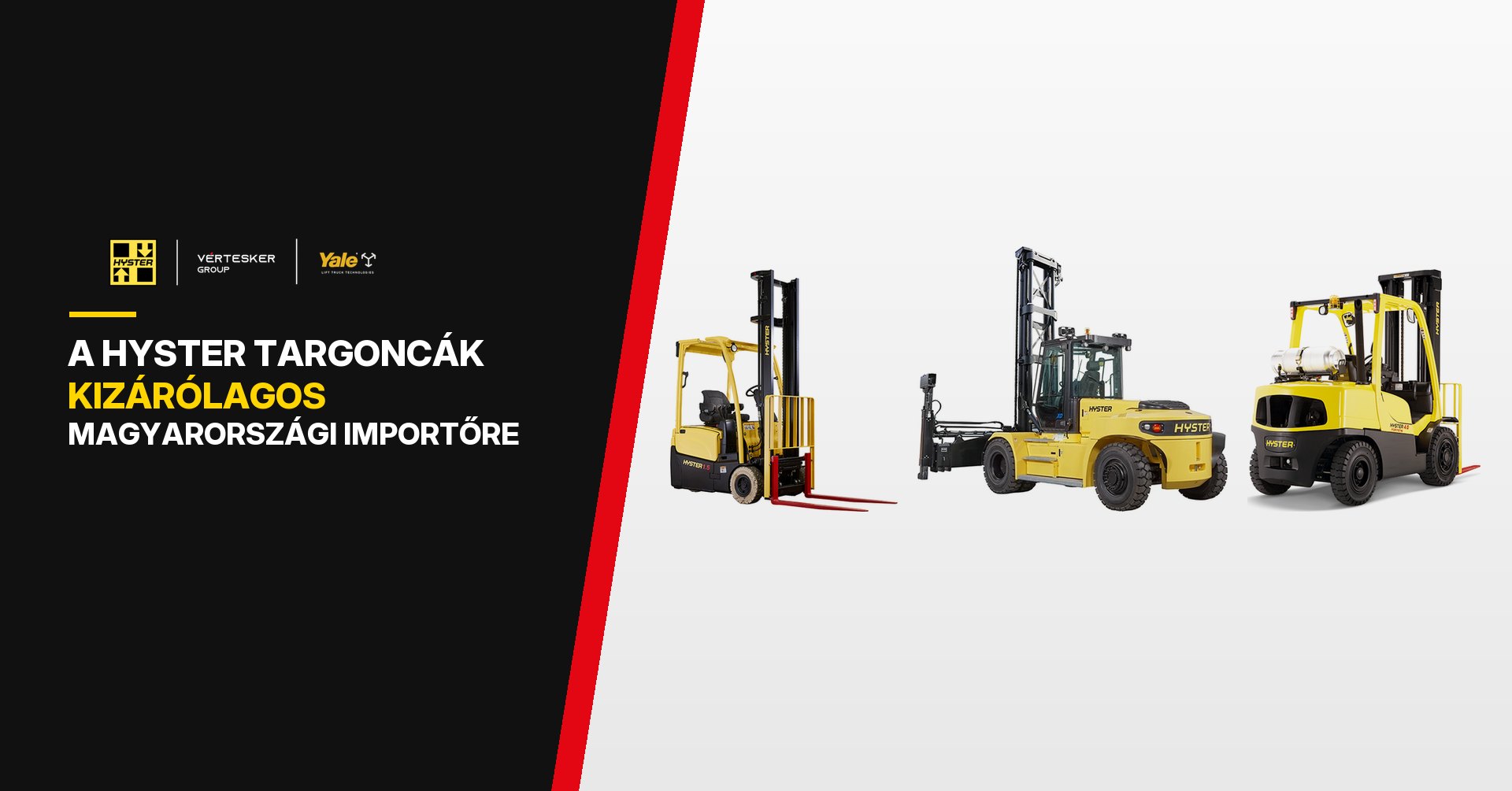 A Hyster targoncák kizárólagos magyarországi importőre a Vértesker Group
